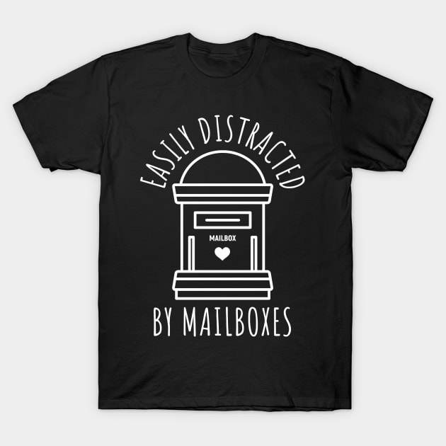 Easily Distracted By Mailboxes T-Shirt by maxcode